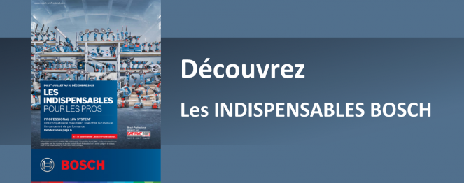 LES INDISPENSABLES BOSCH